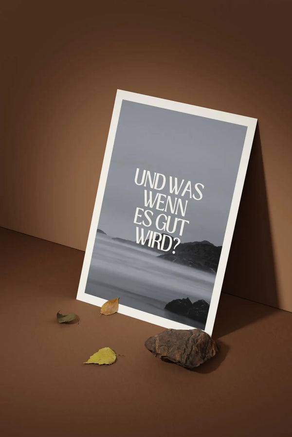 Und was wenn es gut wird? Poster Digital Download 
