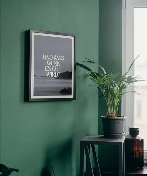 Und was wenn es gut wird? Poster Digital Download 