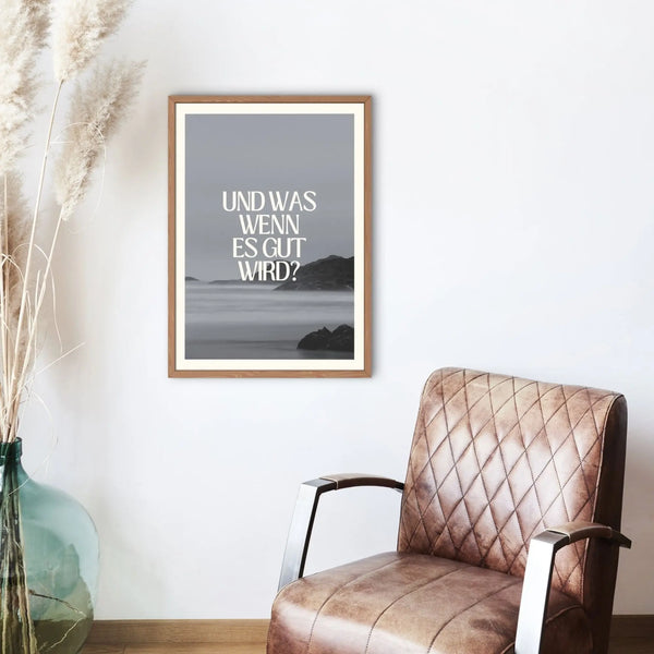 Und was wenn es gut wird? Poster Digital Download 